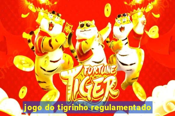 jogo do tigrinho regulamentado